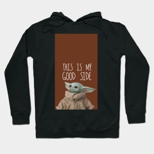 This is my good side Hoodie